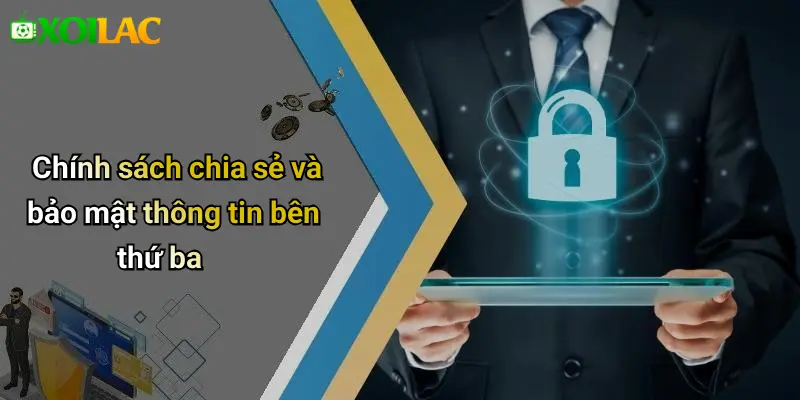 Chính sách chia sẻ và bảo mật thông tin bên thứ ba