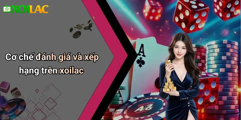 Cơ chế đánh giá và xếp hạng trên xoilac