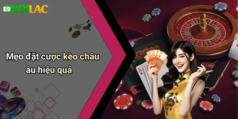 Mẹo đặt cược kèo châu âu hiệu quả